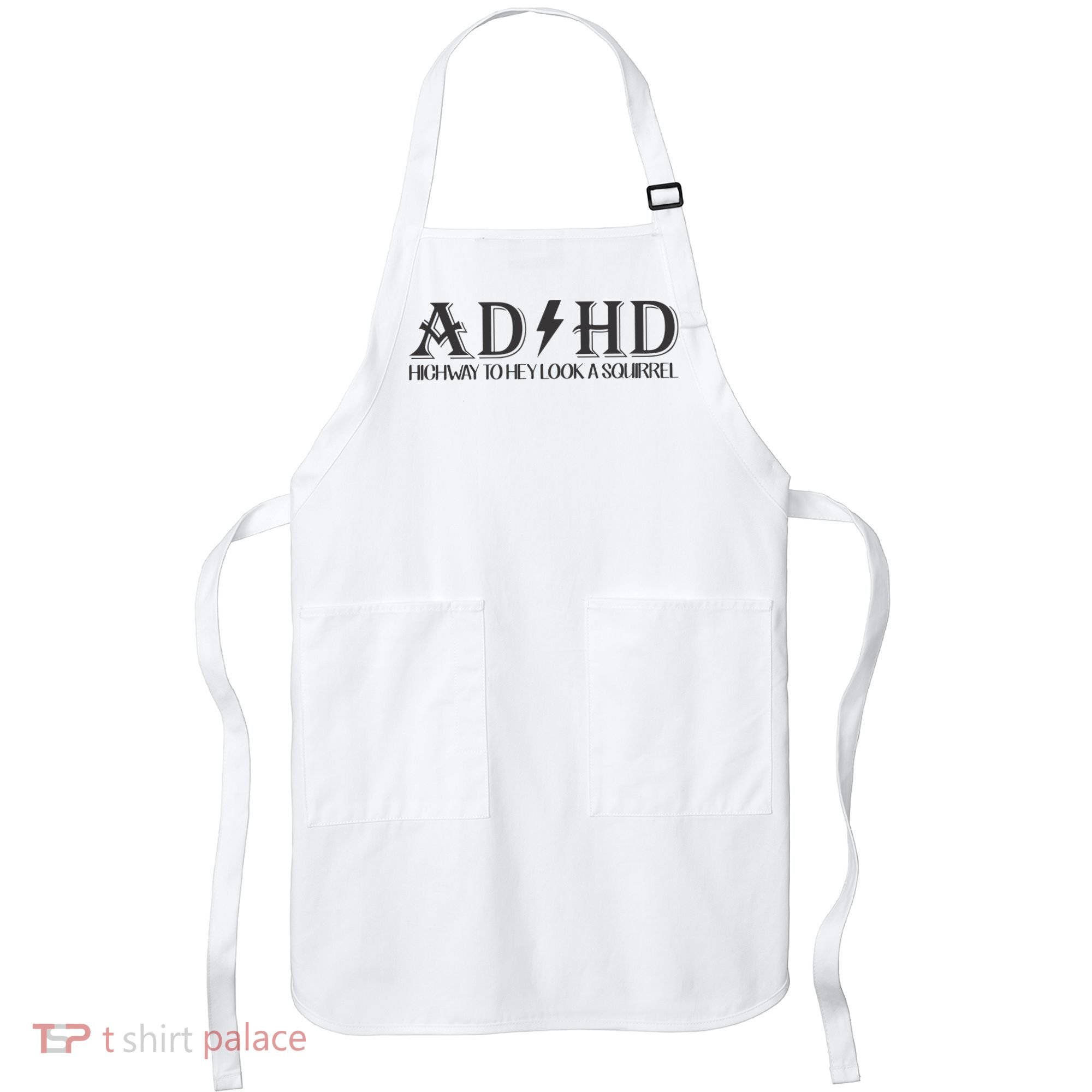 ADHD Highway To Hey Look A Squirrel Apron