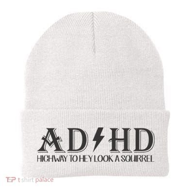 ADHD Highway To Hey Look A Squirrel Beanie