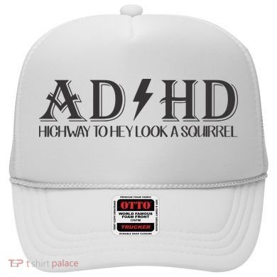 ADHD Highway To Hey Look A Squirrel Hat