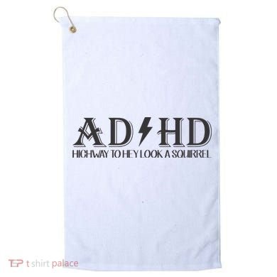 ADHD Highway To Hey Look A Squirrel Golf Towel