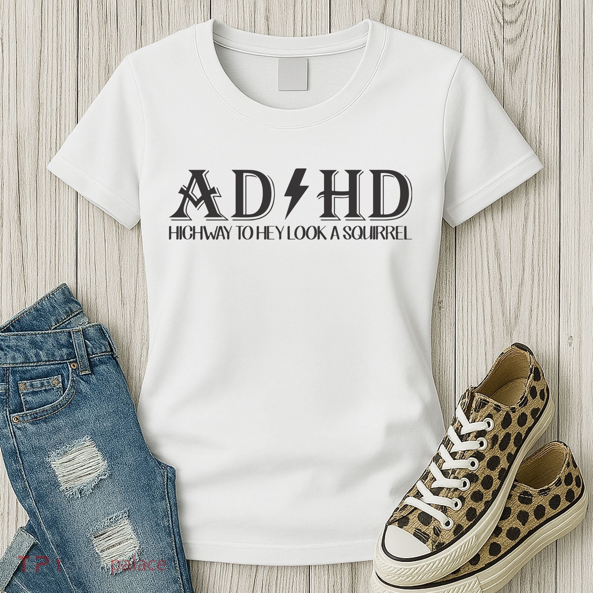 ADHD Highway To Hey Look A Squirrel Women's T-Shirt