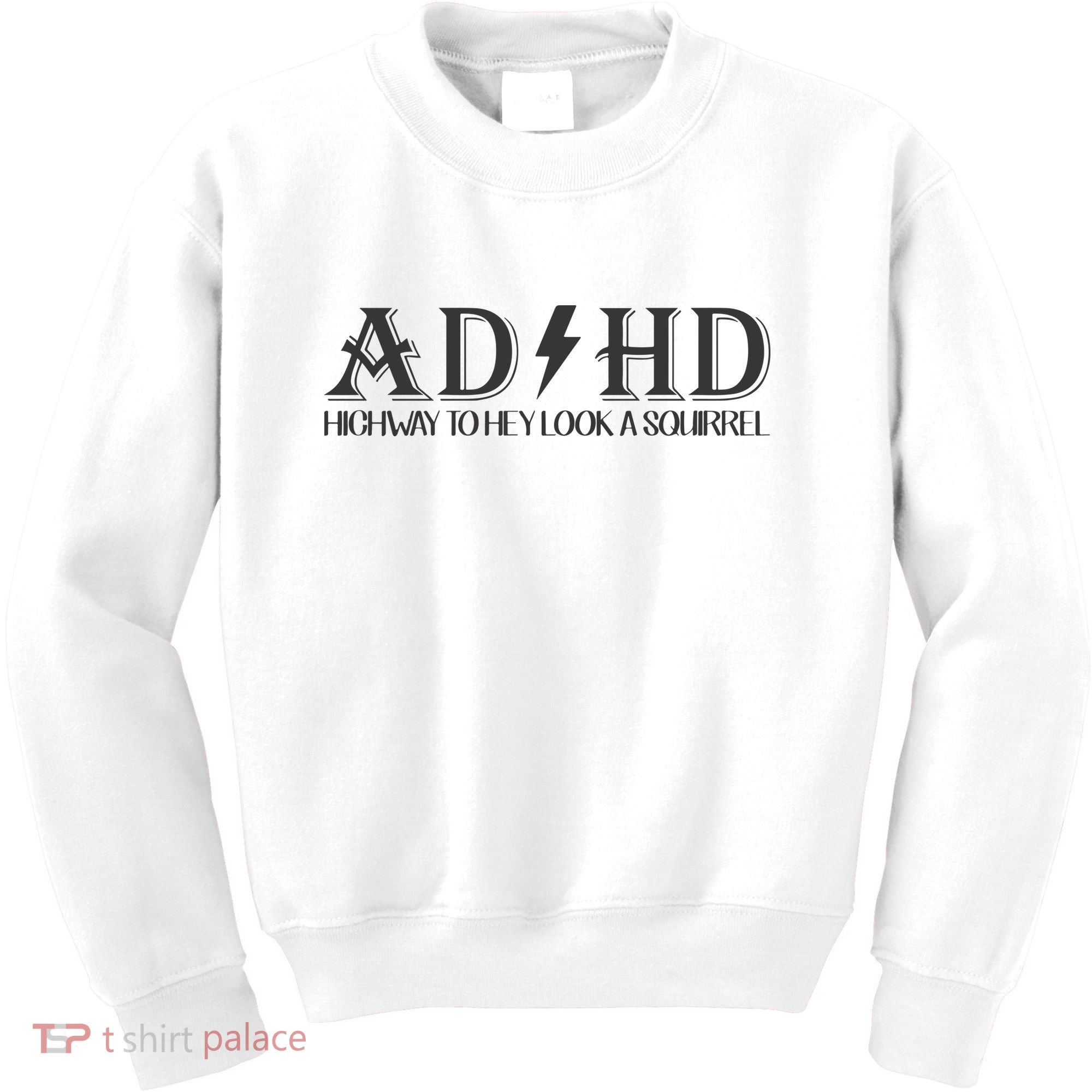 ADHD Highway To Hey Look A Squirrel Kids Sweatshirt