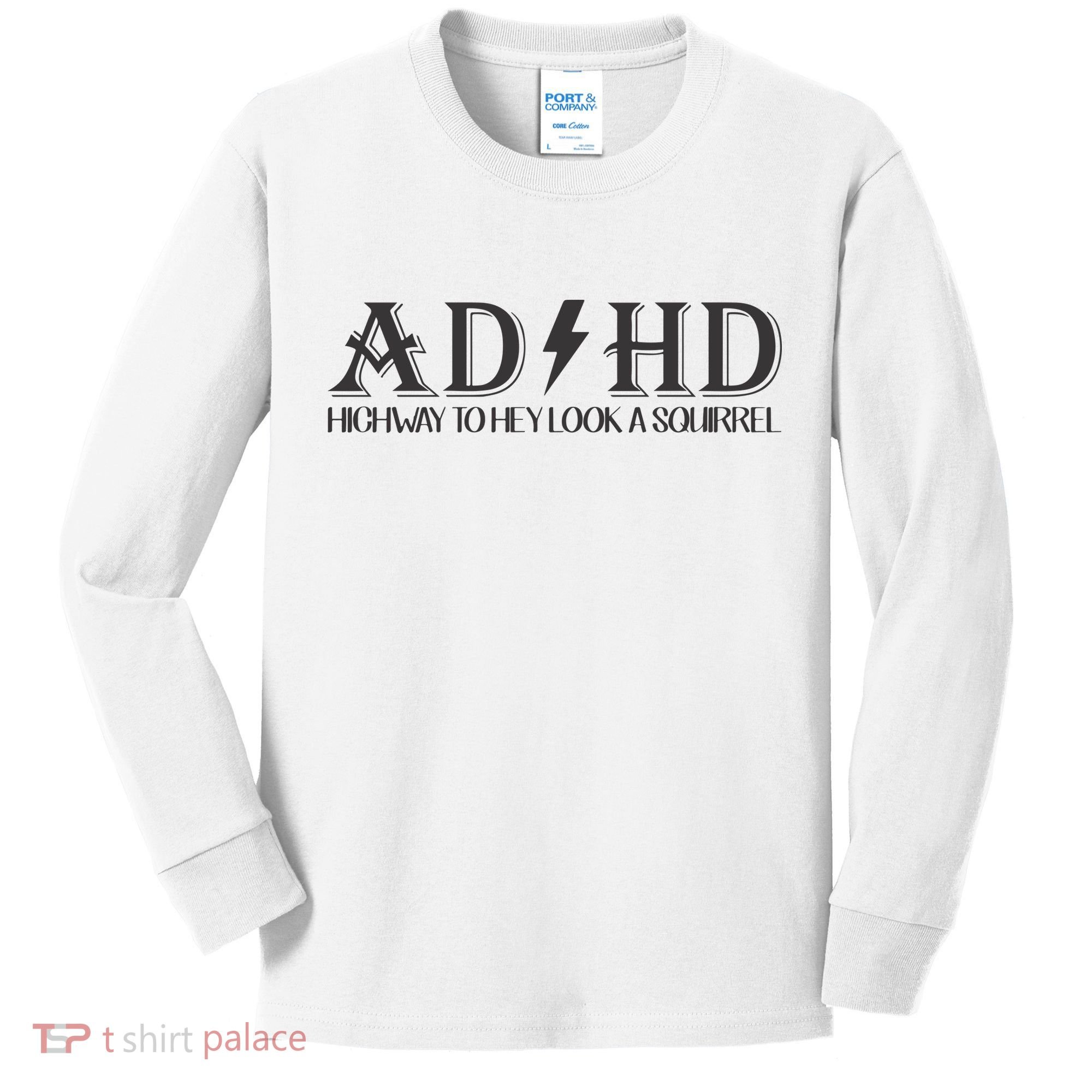 ADHD Highway To Hey Look A Squirrel Kids Long Sleeve Shirt