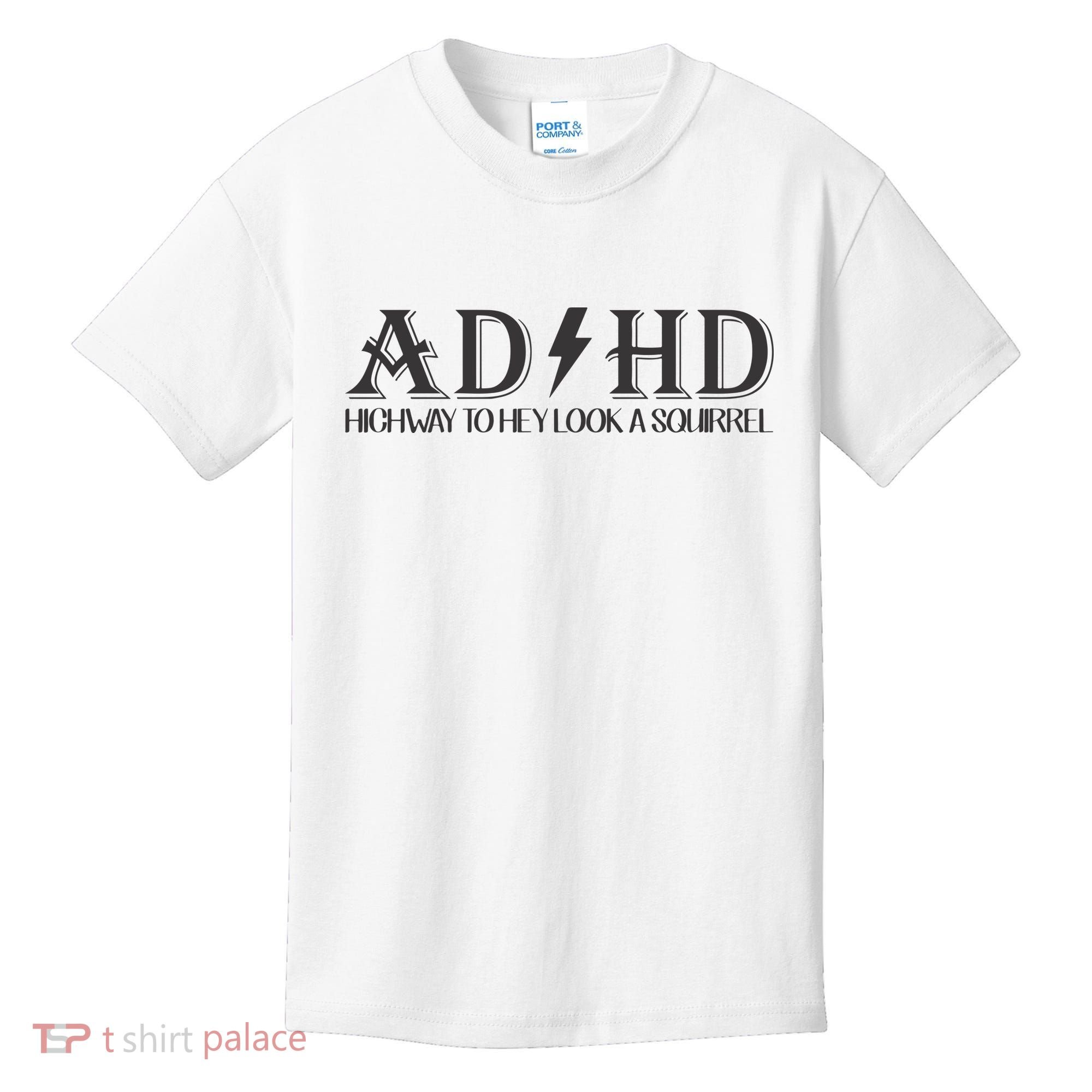 ADHD Highway To Hey Look A Squirrel Kids T-Shirt