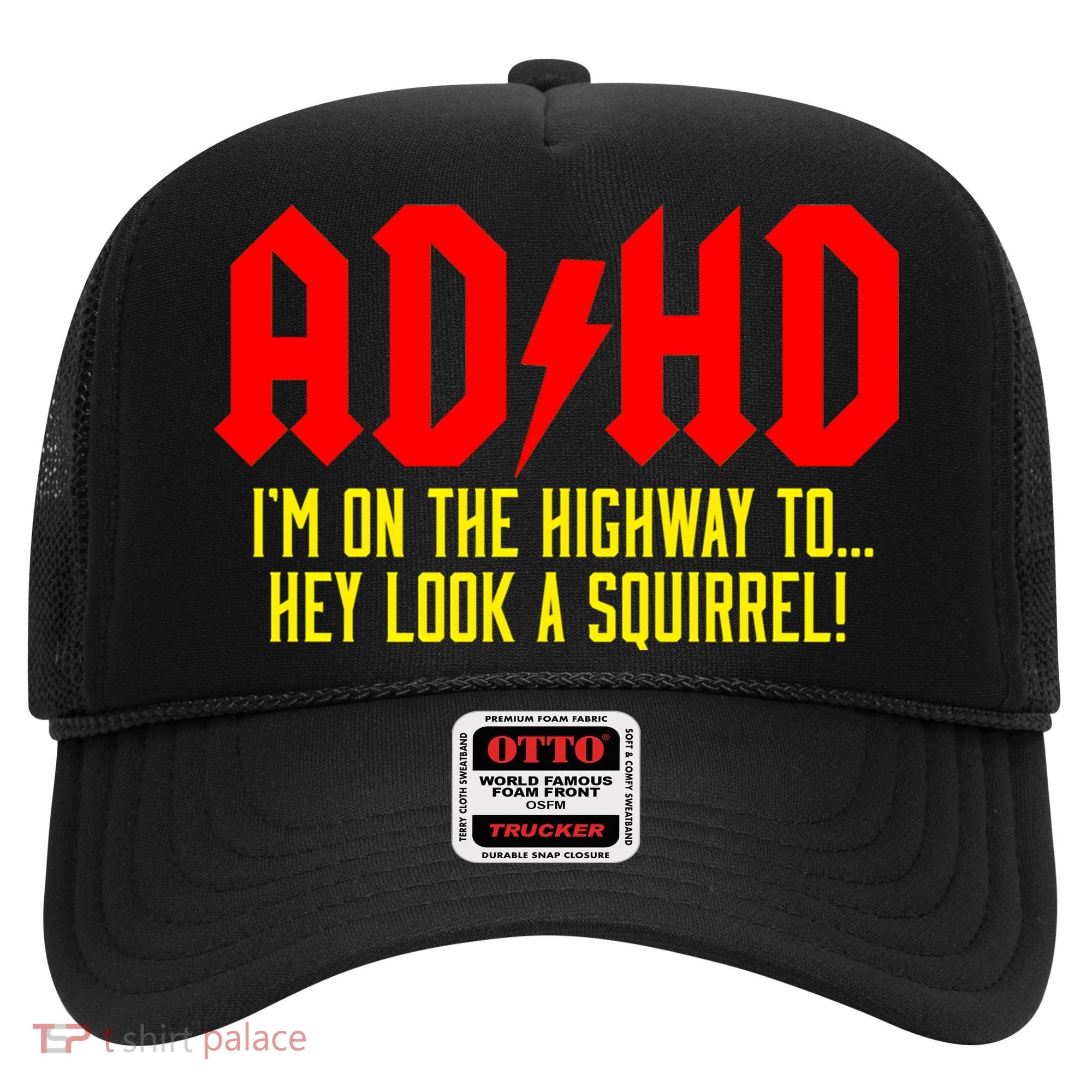 Adhd Highway To...Hey Look A Squirrel Hat