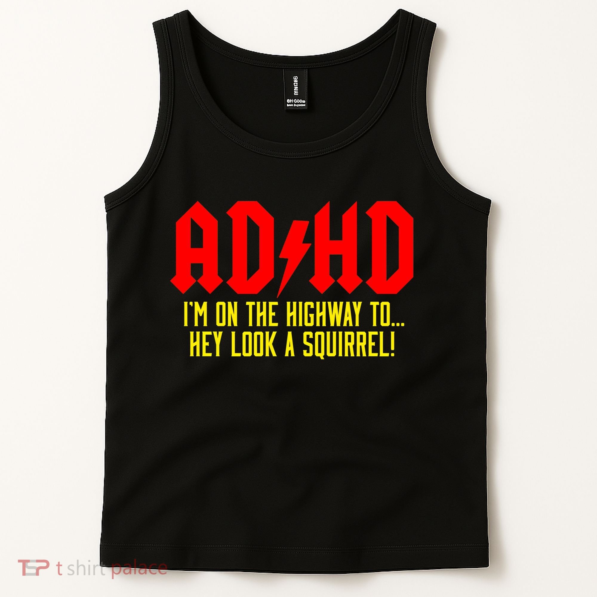 Adhd Highway To...Hey Look A Squirrel Tank Top