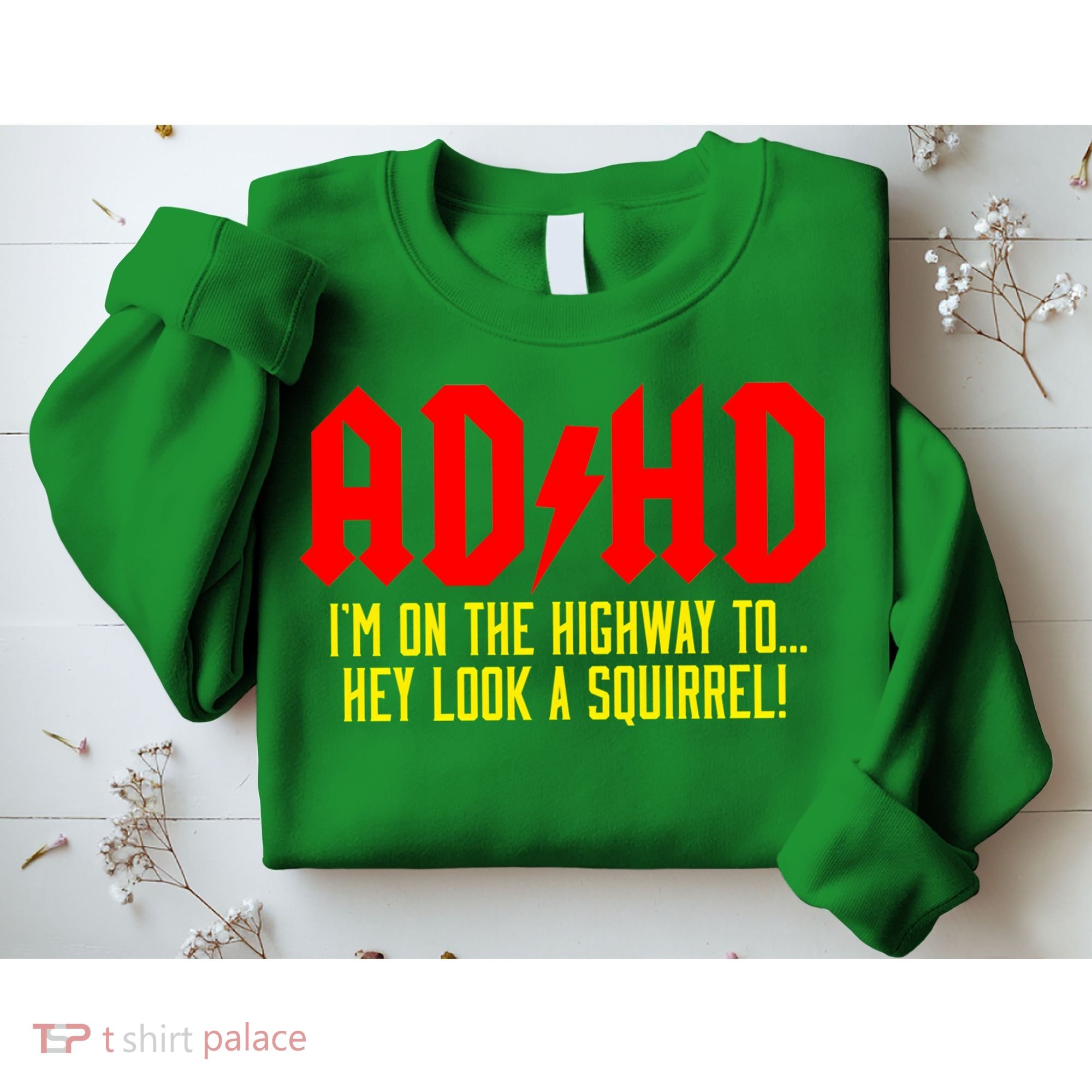 Adhd Highway To...Hey Look A Squirrel Sweatshirt