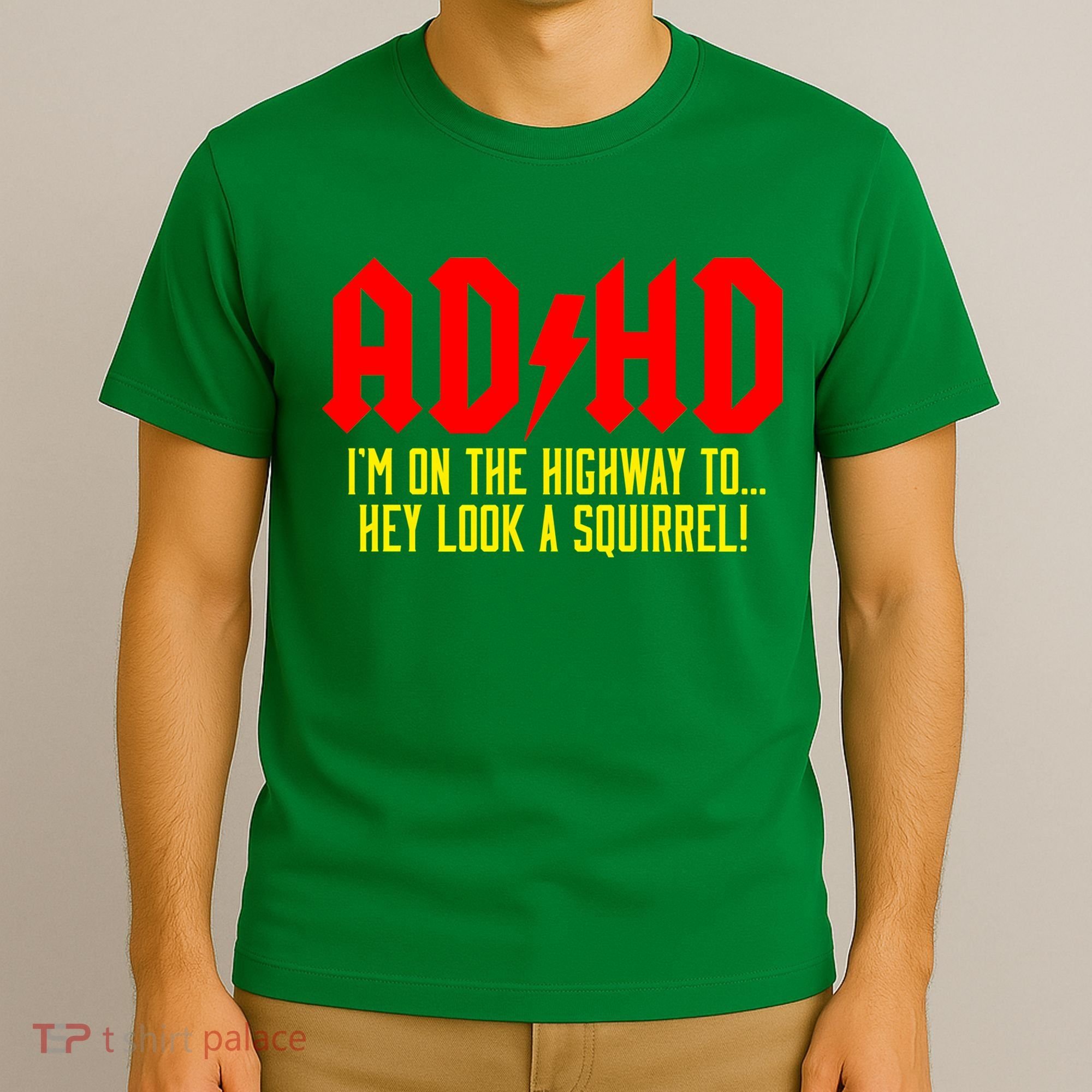 Adhd Highway To...Hey Look A Squirrel T-Shirt