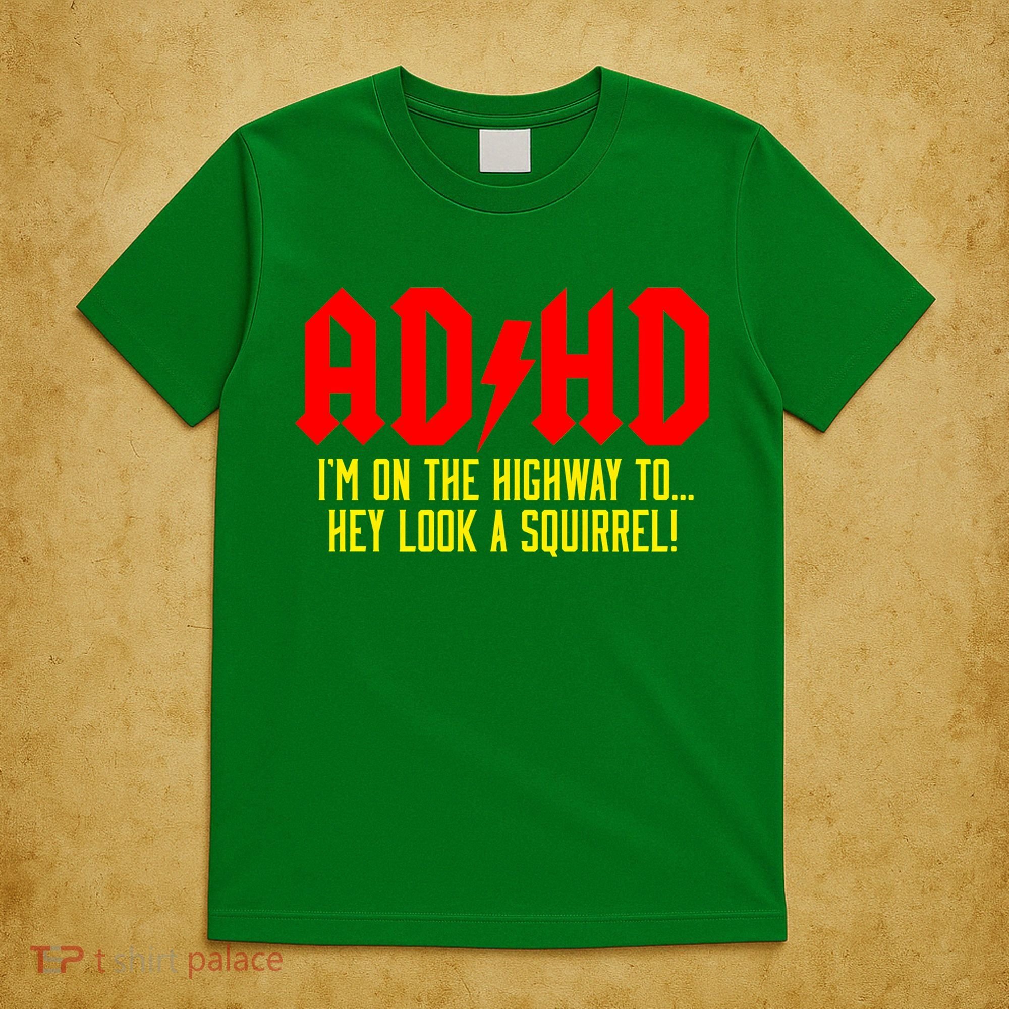 Adhd Highway To...Hey Look A Squirrel T-Shirt