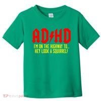 Adhd Highway To...Hey Look A Squirrel Toddler T-Shirt thumb 0
