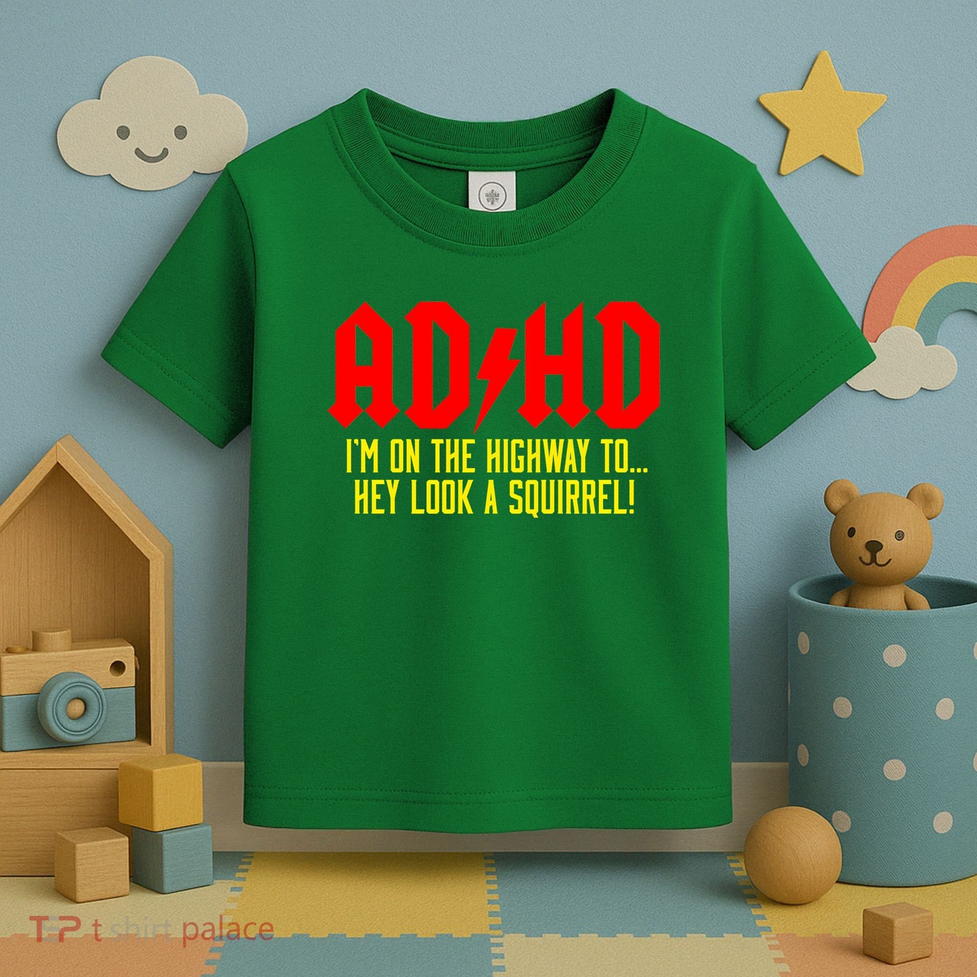 Adhd Highway To...Hey Look A Squirrel Toddler T-Shirt