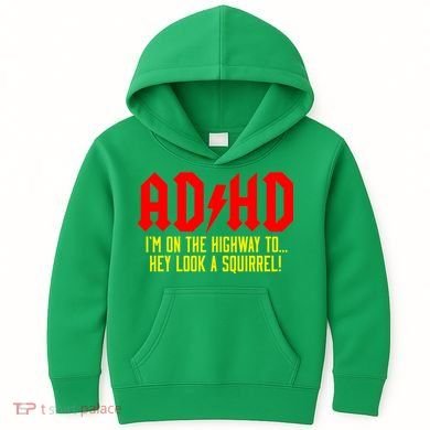 Adhd Highway To...Hey Look A Squirrel Kids Hoodie