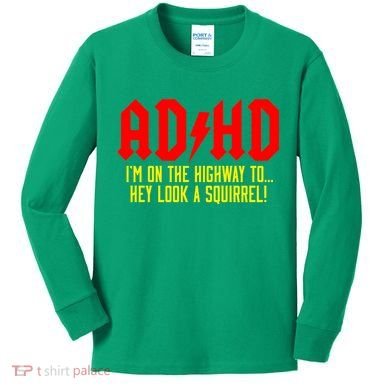 Adhd Highway To...Hey Look A Squirrel Kids Long Sleeve Shirt