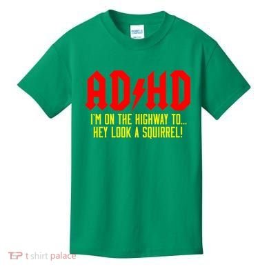 Adhd Highway To...Hey Look A Squirrel Kids T-Shirt