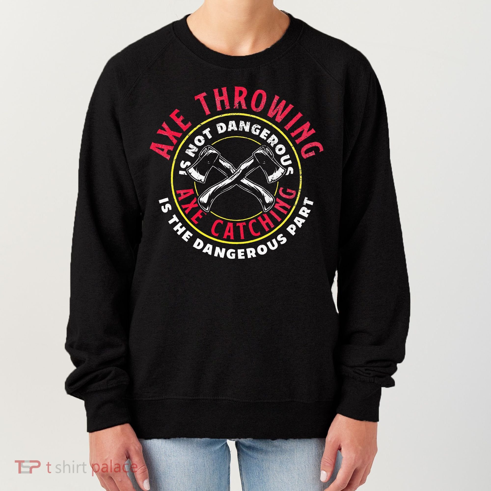 Axe Hatchet Throwing Ax Thrower Axe Catching Women's Sweatshirt