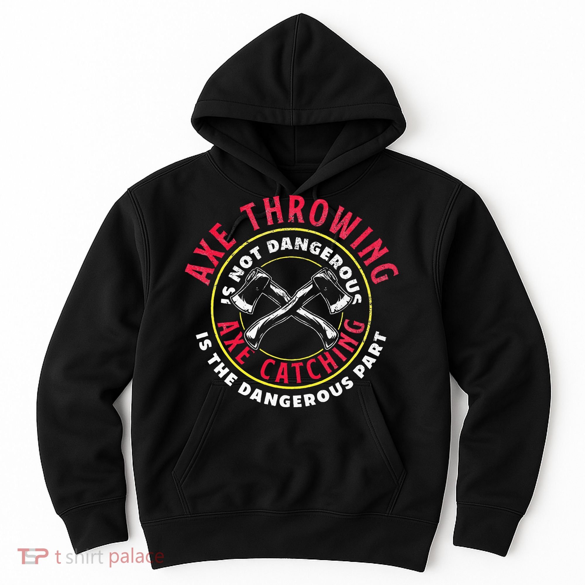 Axe Hatchet Throwing Ax Thrower Axe Catching Hoodie