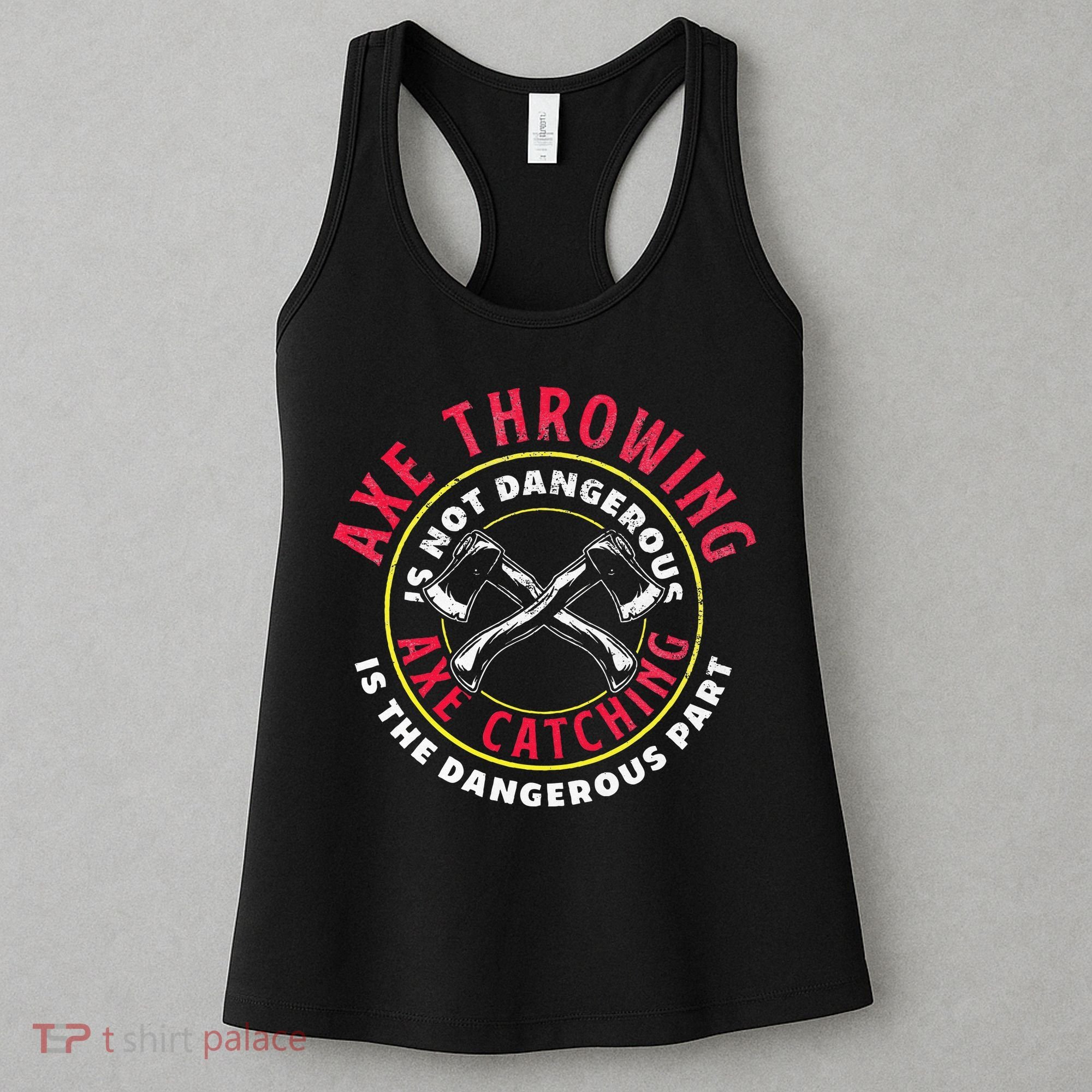 Axe Hatchet Throwing Ax Thrower Axe Catching Women's Tank Top
