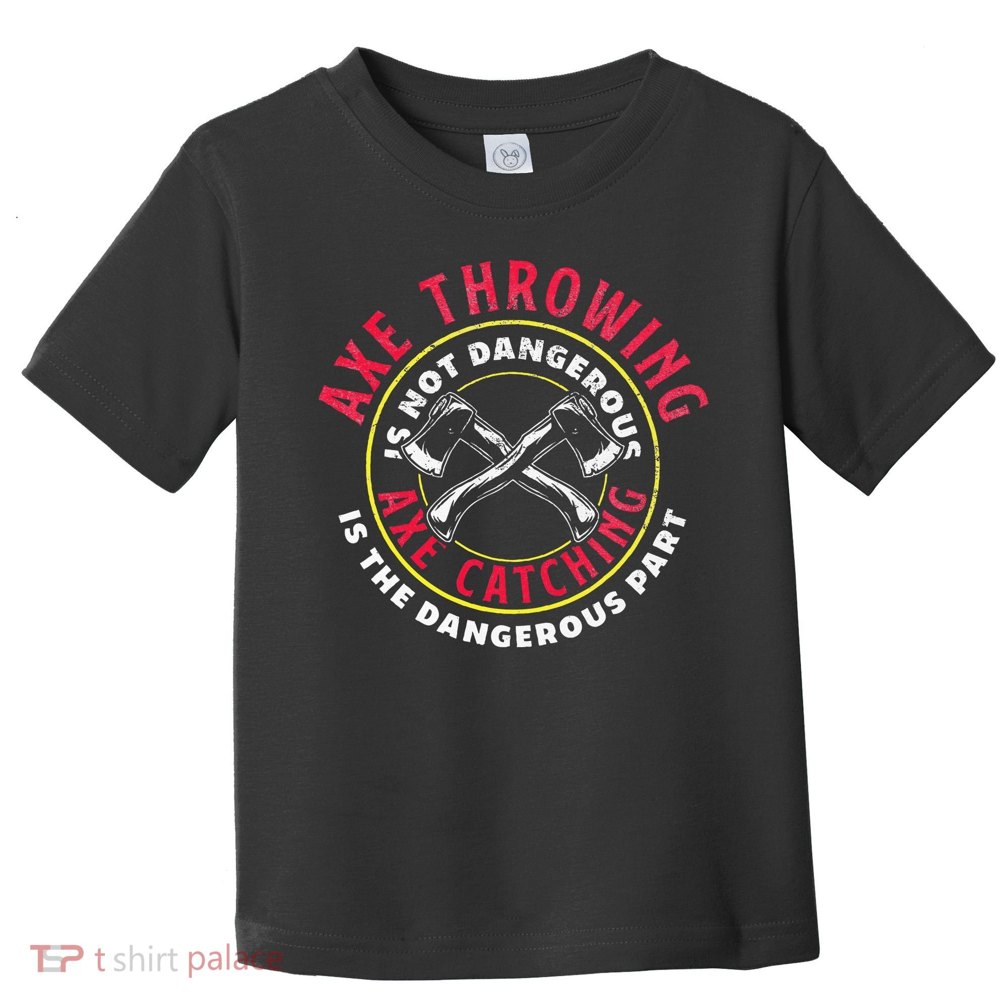 Axe Hatchet Throwing Ax Thrower Axe Catching Toddler T-Shirt