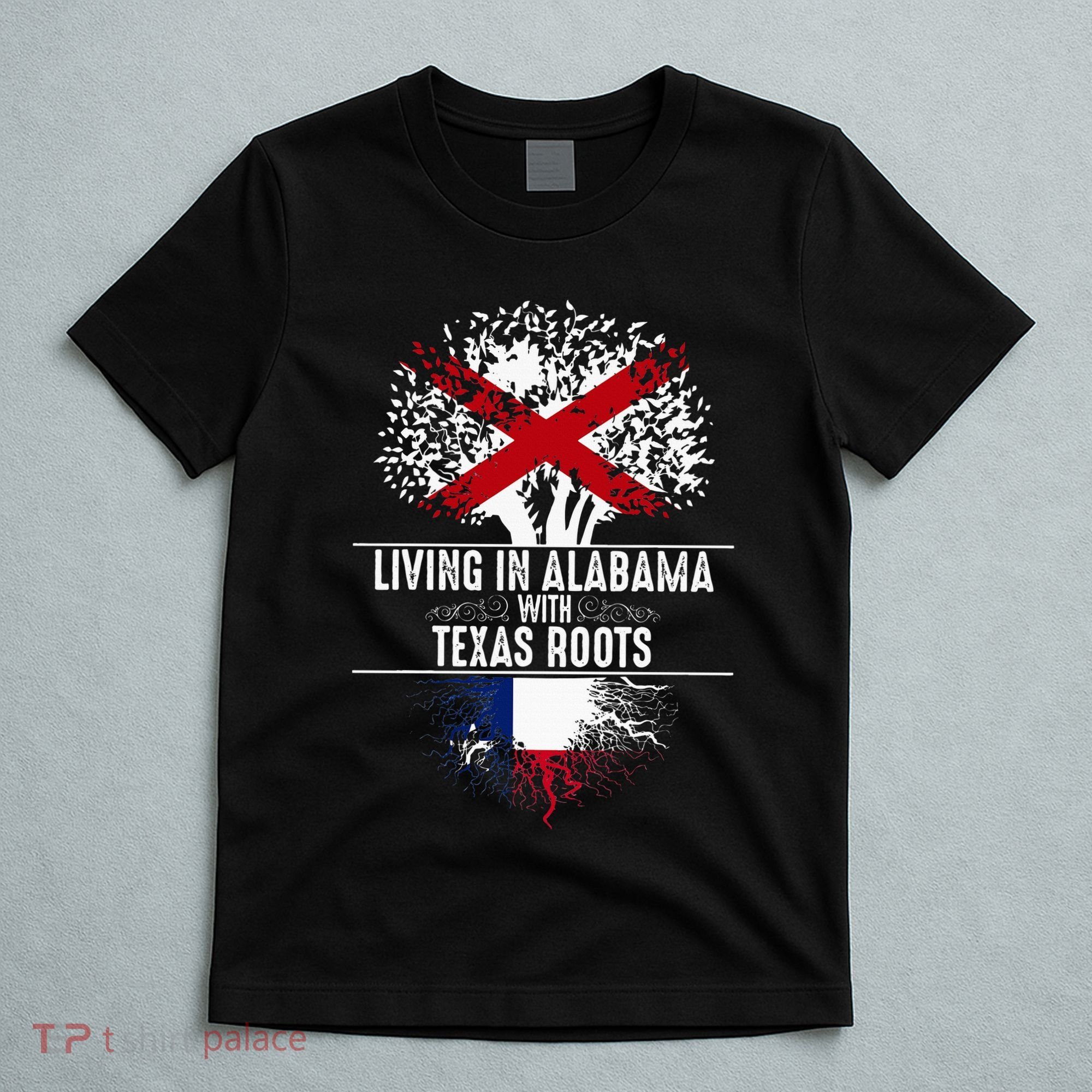 Alabama Home Texas Roots State Tree Flag Love Gift T-Shirt