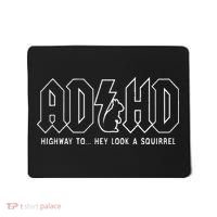 Adhd Highway To... Hey Look A Squirrel Adhd Is Awesome Mousepad thumb 0