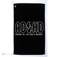 Adhd Highway To... Hey Look A Squirrel Adhd Is Awesome Golf Towel thumb 0