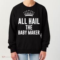 All Hail The Baby Maker Women's Mother's Day Women's Sweatshirt thumb 0
