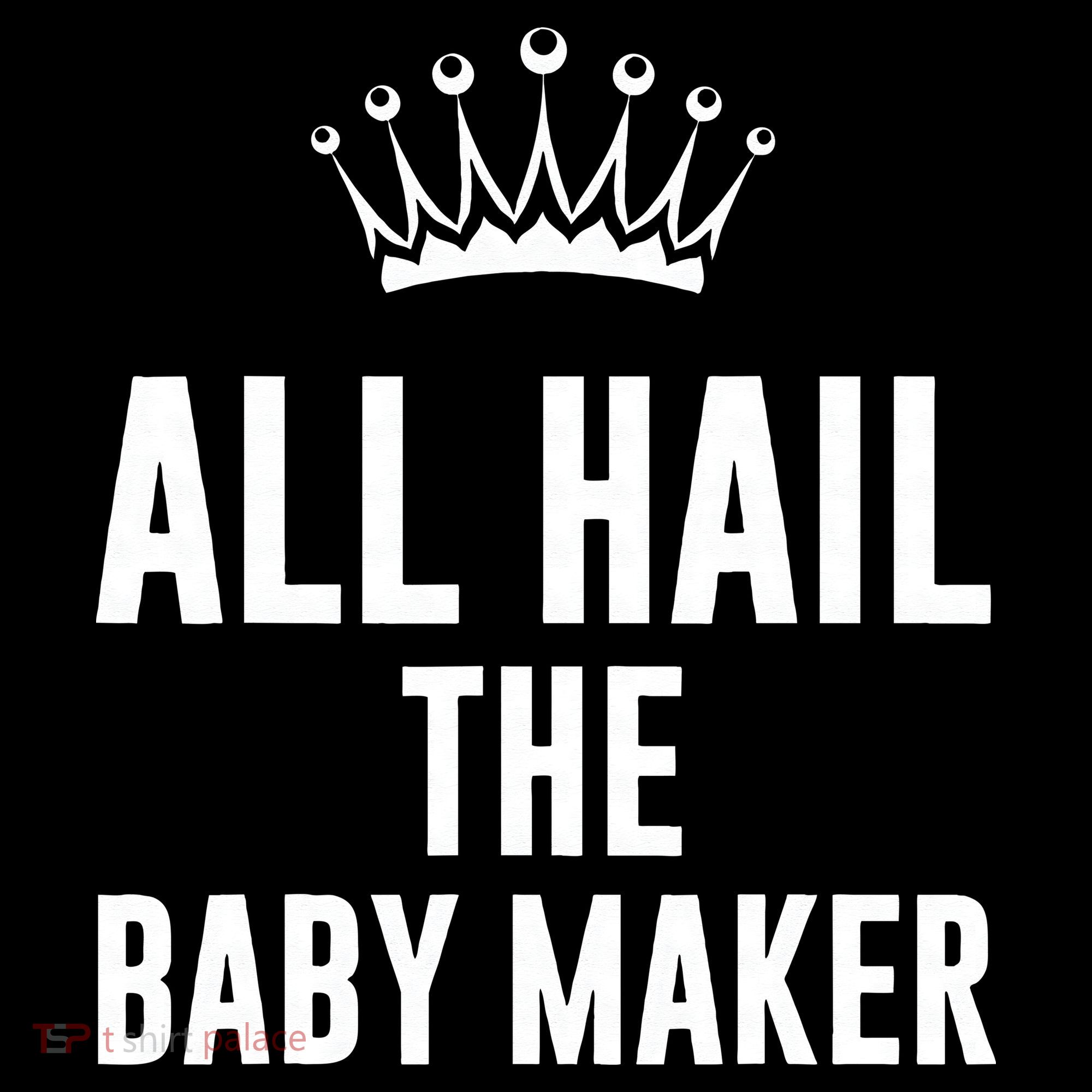 All Hail The Baby Maker Women's Mother's Day Coffee Mug
