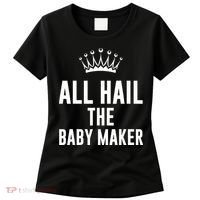 All Hail The Baby Maker Women's Mother's Day Women's T-Shirt thumb 0