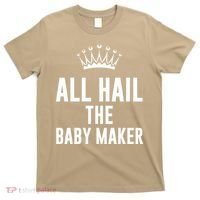 All Hail The Baby Maker Women's Mother's Day T-Shirt thumb 0