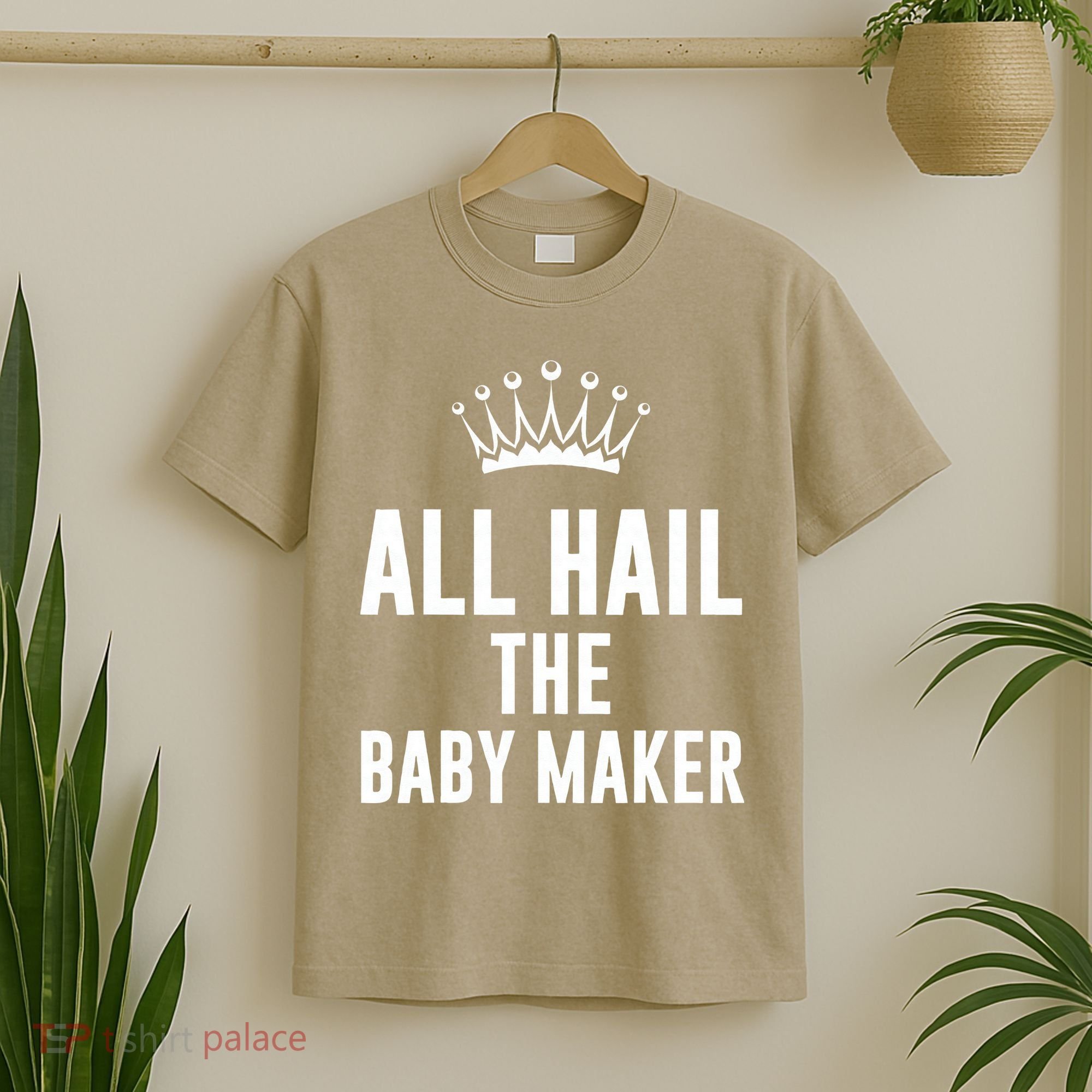 All Hail The Baby Maker Women's Mother's Day T-Shirt