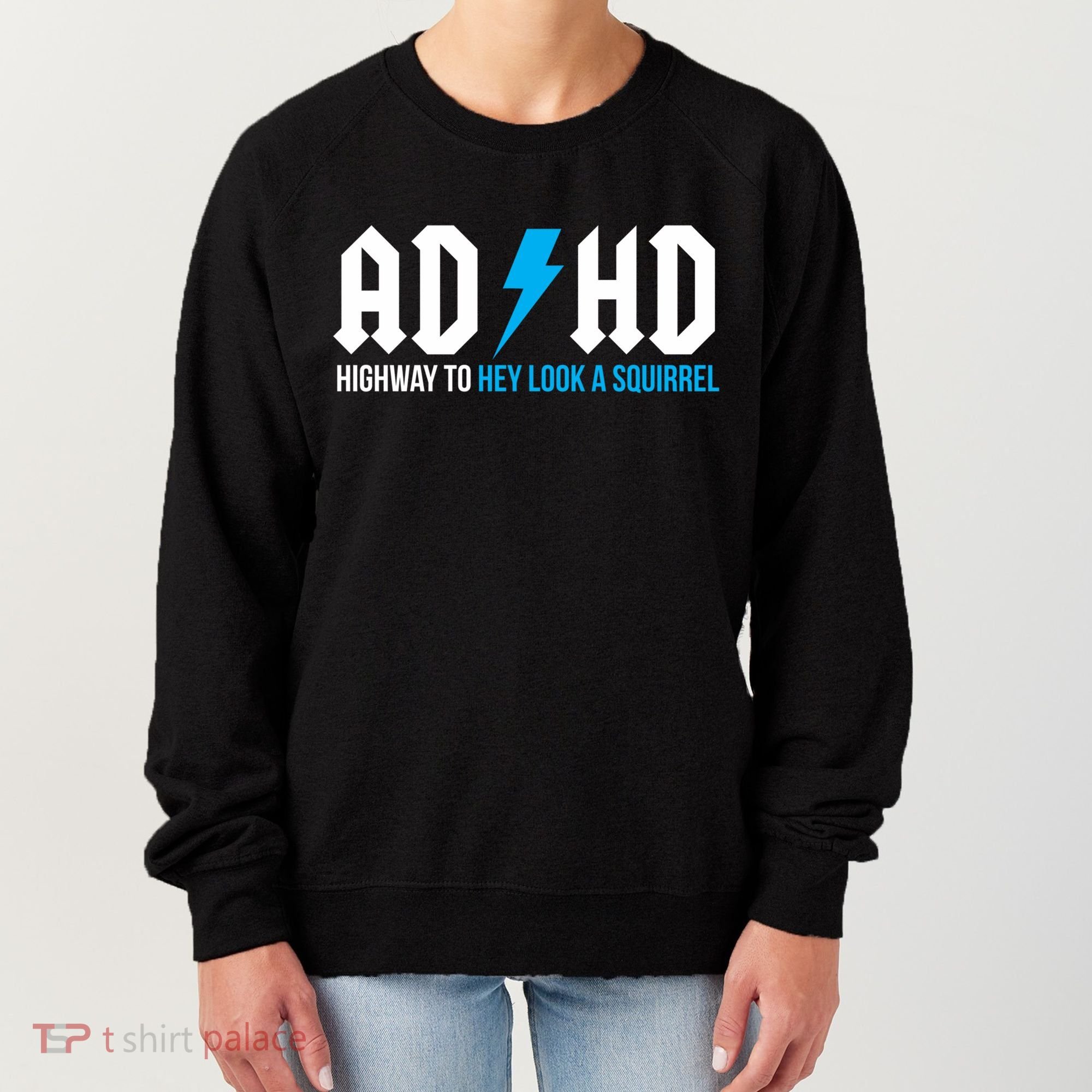 Adhd Highway To Hey Look A Squirrel Funny Adhd Funny Gift Women's Sweatshirt