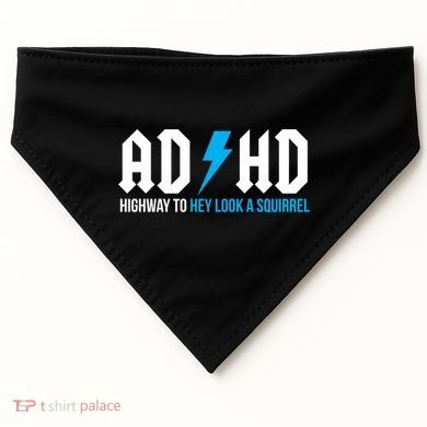 Adhd Highway To Hey Look A Squirrel Funny Adhd Funny Gift USA-Made Doggie Bandana