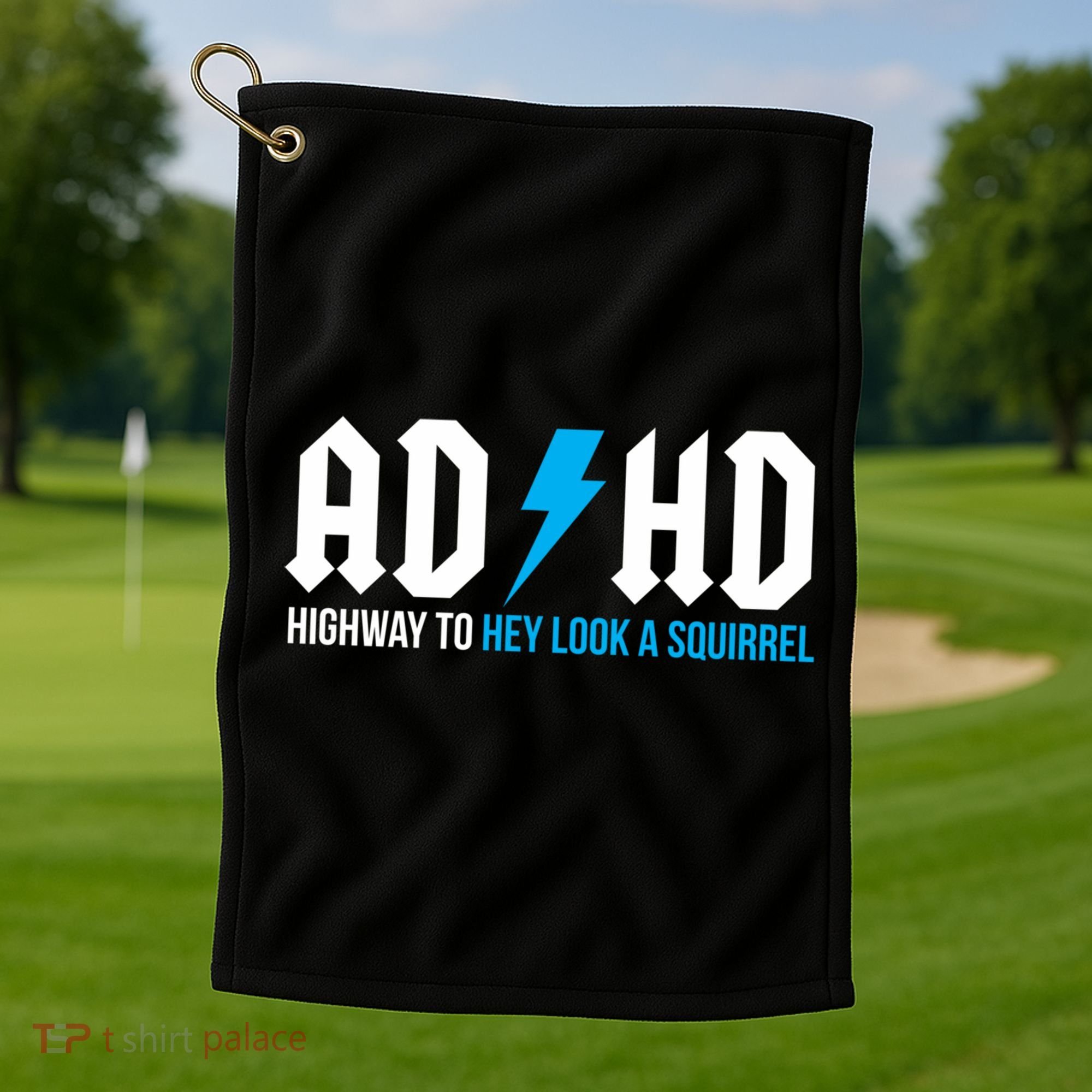 Adhd Highway To Hey Look A Squirrel Funny Adhd Funny Gift Golf Towel