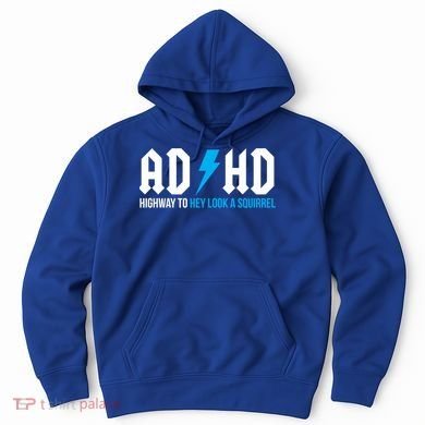 Adhd Highway To Hey Look A Squirrel Funny Adhd Funny Gift Hoodie
