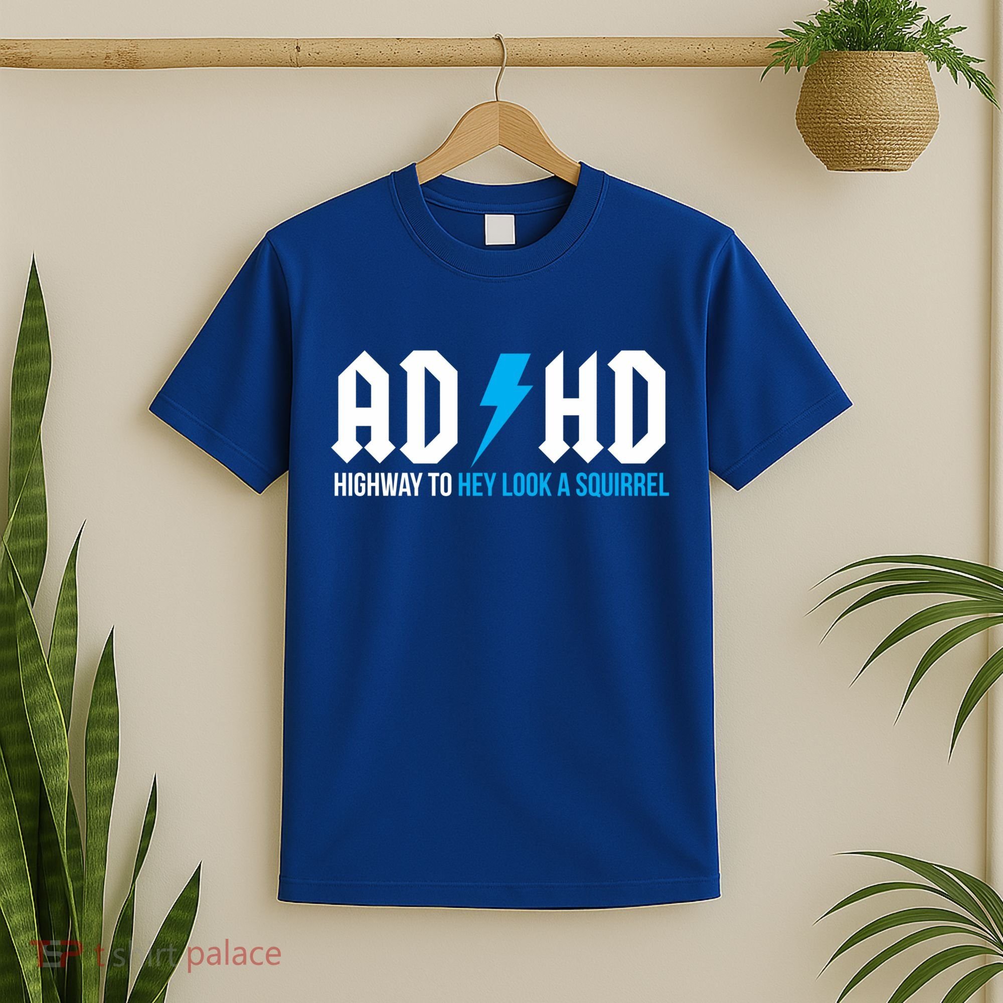 Adhd Highway To Hey Look A Squirrel Funny Adhd Funny Gift T-Shirt