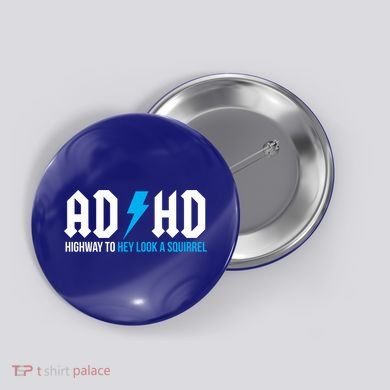 Adhd Highway To Hey Look A Squirrel Funny Adhd Funny Gift Button