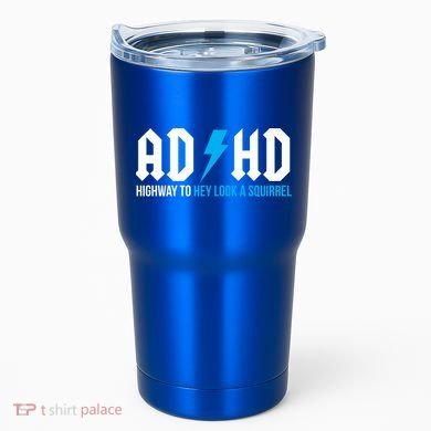 Adhd Highway To Hey Look A Squirrel Funny Adhd Funny Gift Tumbler
