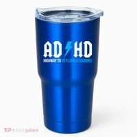 Adhd Highway To Hey Look A Squirrel Funny Adhd Funny Gift Tumbler thumb 0