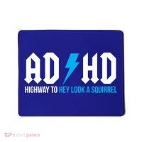 Adhd Highway To Hey Look A Squirrel Funny Adhd Funny Gift Mousepad thumb 0