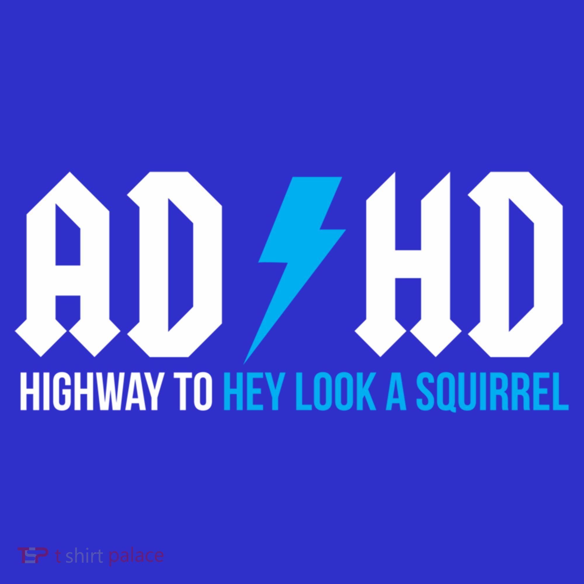 Adhd Highway To Hey Look A Squirrel Funny Adhd Funny Gift Mousepad