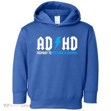Adhd Highway To Hey Look A Squirrel Funny Adhd Funny Gift Toddler Hoodie
