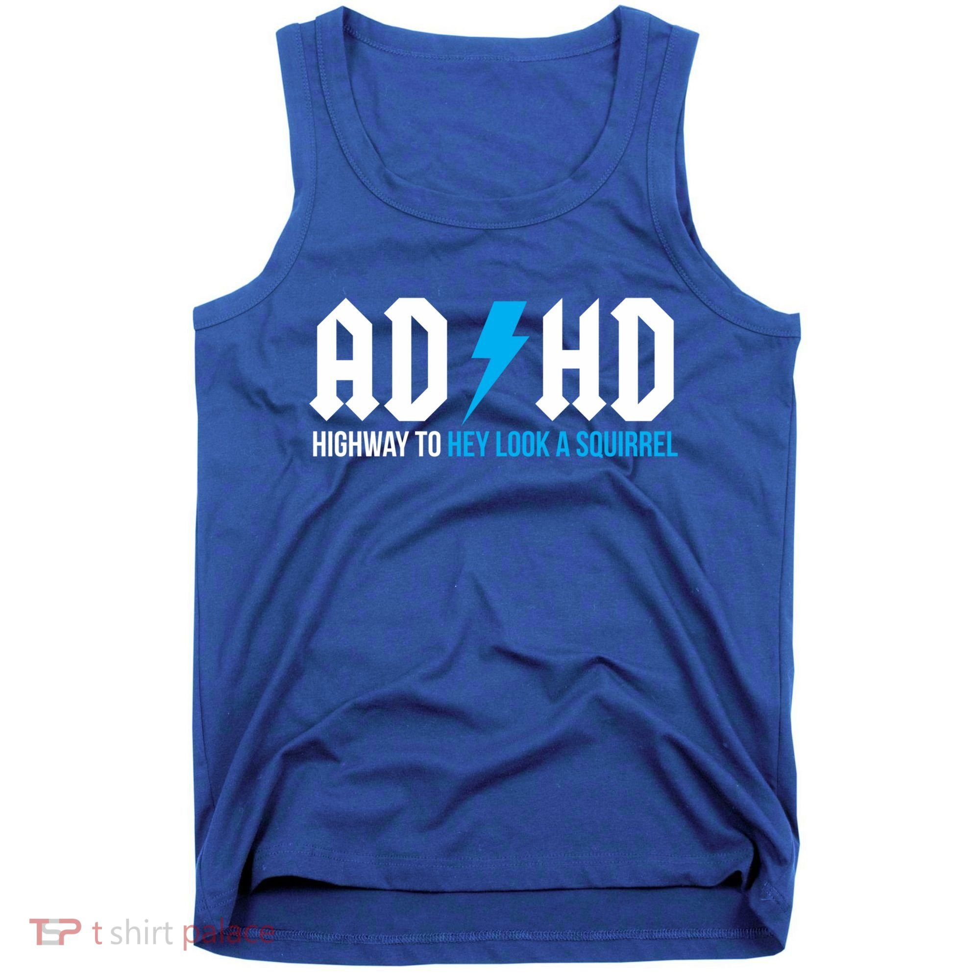 Adhd Highway To Hey Look A Squirrel Funny Adhd Funny Gift Tank Top