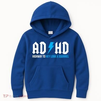 Adhd Highway To Hey Look A Squirrel Funny Adhd Funny Gift Kids Hoodie