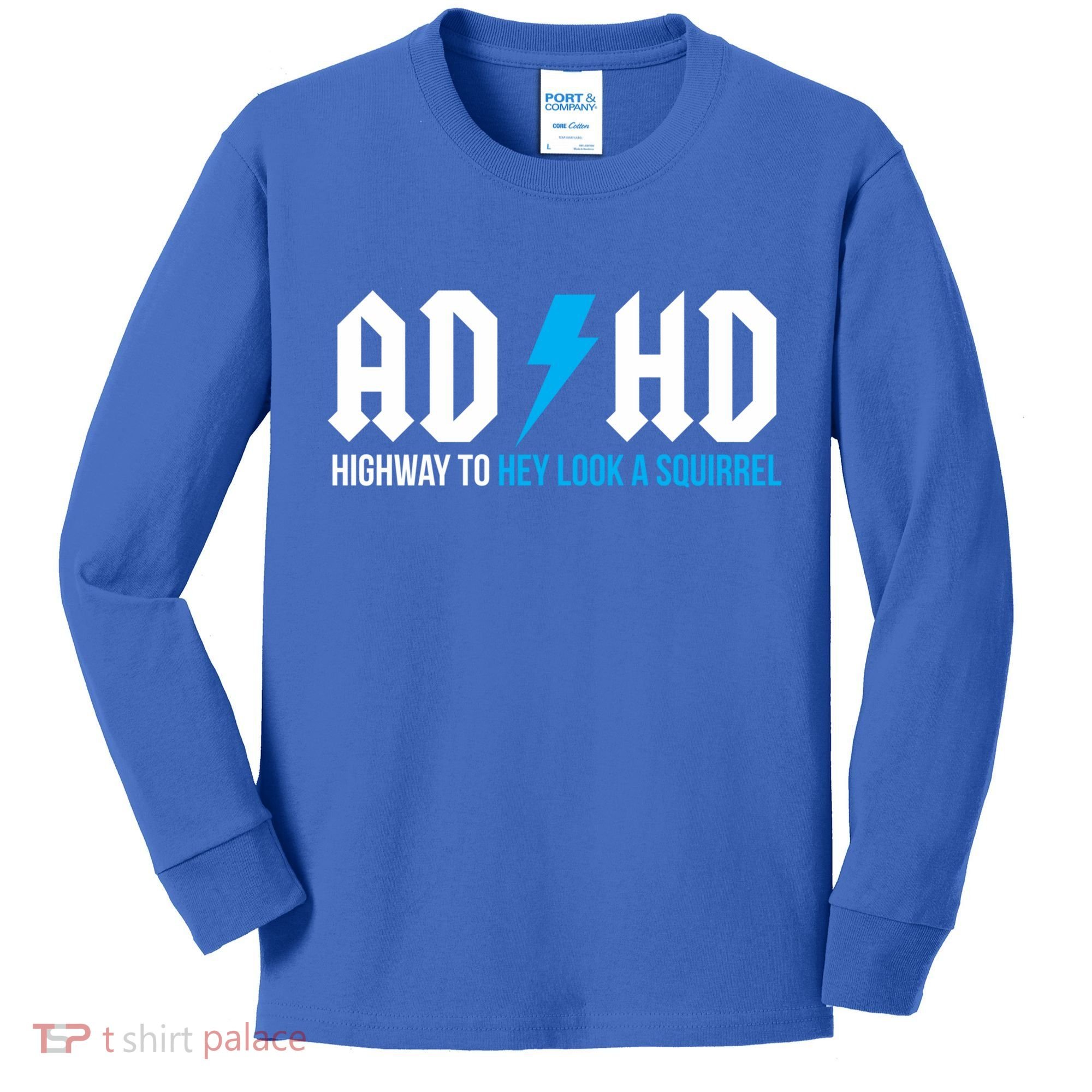 Adhd Highway To Hey Look A Squirrel Funny Adhd Funny Gift Kids Long Sleeve Shirt