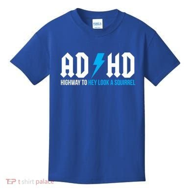 Adhd Highway To Hey Look A Squirrel Funny Adhd Funny Gift Kids T-Shirt