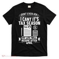 Accounting Humor Tax Payer I Cant Its Tax Season Accountant T-Shirt thumb 0