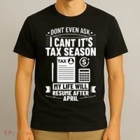 Accounting Humor Tax Payer I Cant Its Tax Season Accountant T-Shirt thumb 3