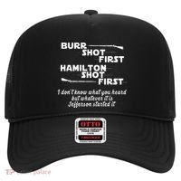 Alexander Hamilton Unique & Funny Burr Shot First Hat thumb 0