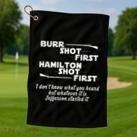 Alexander Hamilton Unique & Funny Burr Shot First Golf Towel thumb 1