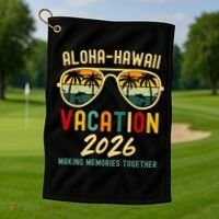 Aloha Hawaii Vacation 2026 Making Memories Together Golf Towel thumb 1